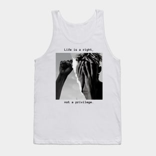 Life is a right t-shirt Tank Top